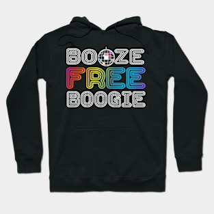 Booze Free Boogie Hoodie